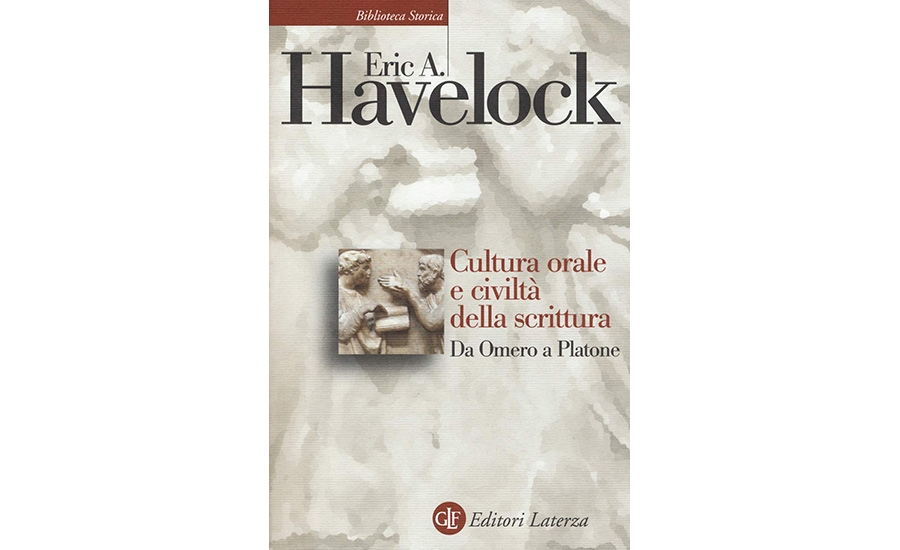 Havelock - Cultura orale e civiltà della scrittura. Da Omero a Platone