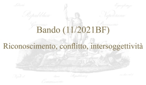 Bando (11/2021BF) - Riconoscimento, conflitto, intersoggettività