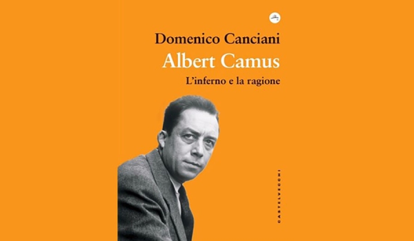 Domenico Canciani - Albert Camus. L'inferno e la ragione