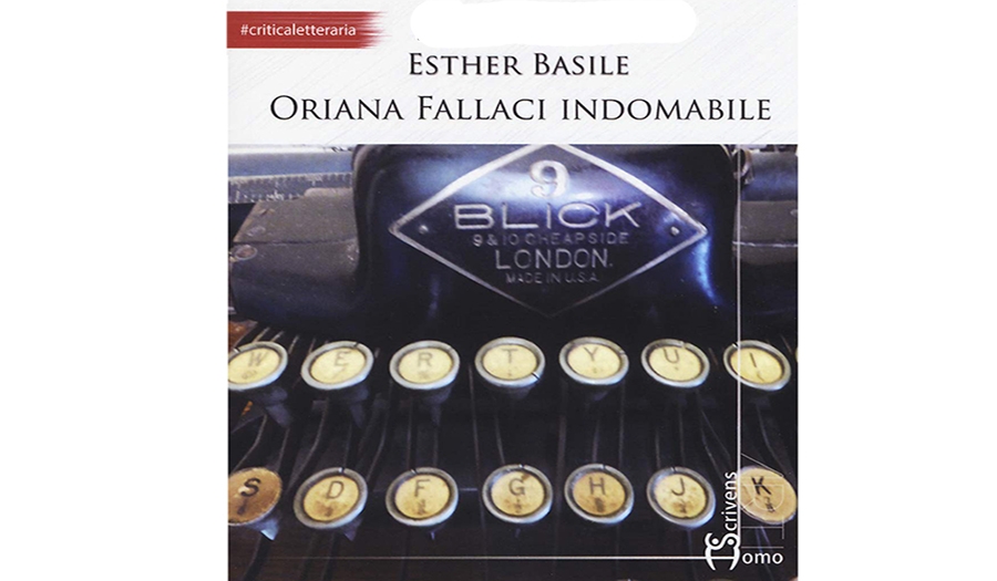 Esther Basile - ORIANA FALLACI INDOMABILE              