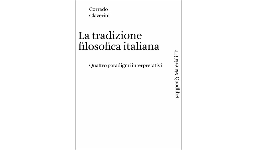 Corrado Claverini - La tradizione filosofica italiana:  quattro paradigmi interpretativi