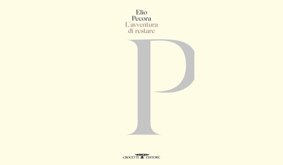 Elio Pecora - L&#039;avventura di restare