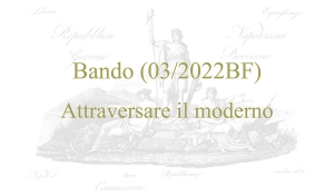 Bando (03/2022BF) – Attraversare il moderno