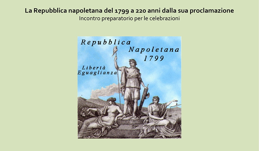 La Repubblica napoletana del 1799 a 220 anni dalla sua proclamazione - Incontro preparatorio per le celebrazioni