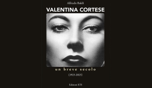 Alfredo Baldi - Valentina Cortese. Un breve secolo (1923-2023)