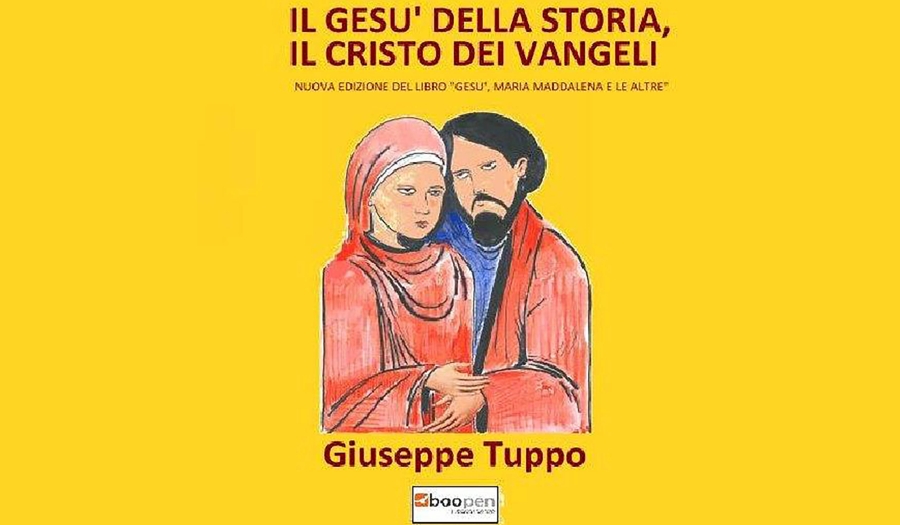 Giuseppe Tuppo - Il Gesù della storia. il Cristo dei Vangeli