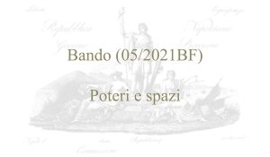 Bando (05/2021BF) - Poteri e spazi