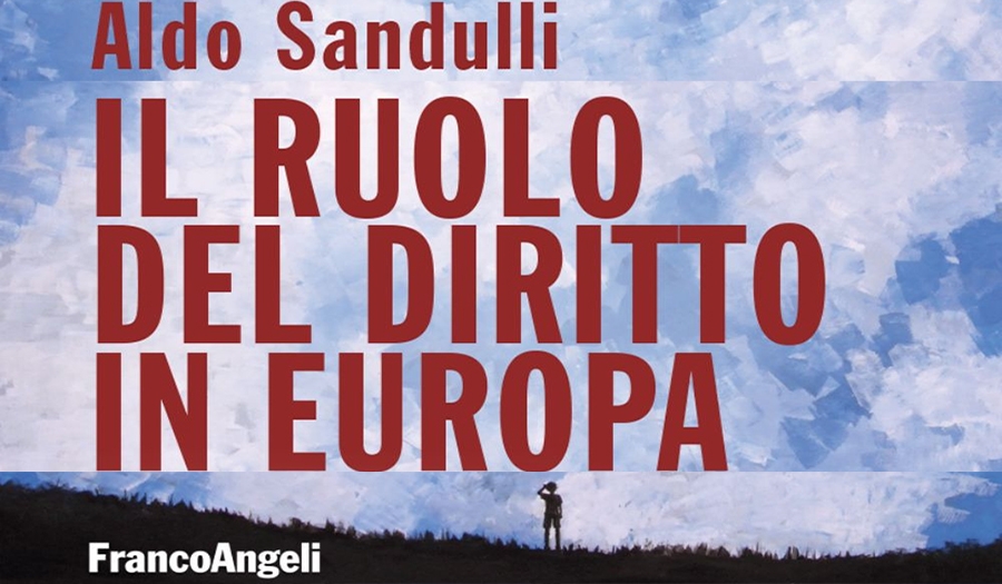 Aldo Sandulli: Il ruolo del diritto in Europa