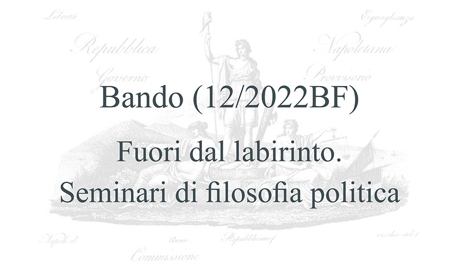Bando (12/2022BF) – Fuori dal labirinto. Seminari di filosofia politica