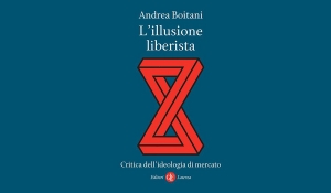 Andrea Boitani - L’illusione liberista