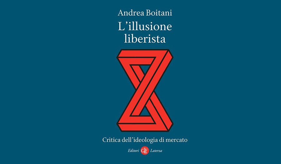 Andrea Boitani - L’illusione liberista