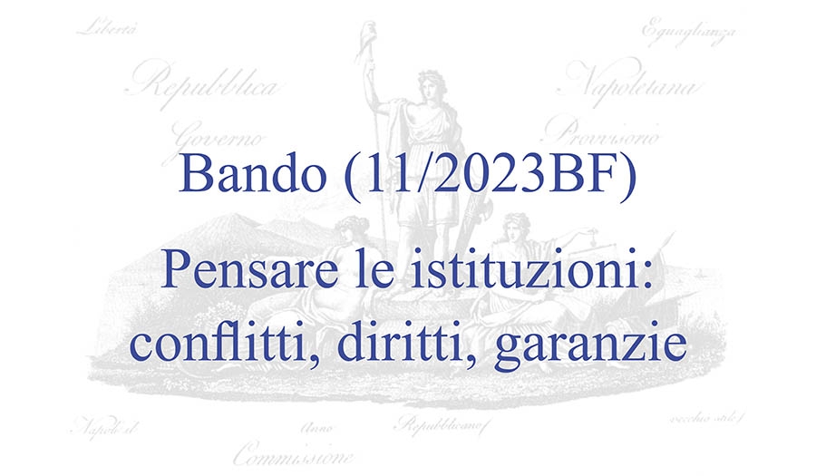 Bando (11/2023BF) – Pensare le istituzioni: conflitti, diritti, garanzie