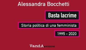Alessandra Bocchetti - Basta Lacrime