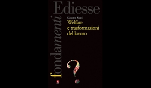 Giacomo Pisani &quot;Welfare e trasformazioni del lavoro&quot;