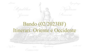 Bando (02/2023BF) – Itinerari. Oriente e Occidente
