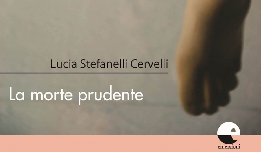 Lucia Stefanelli Cervelli - La morte prudente